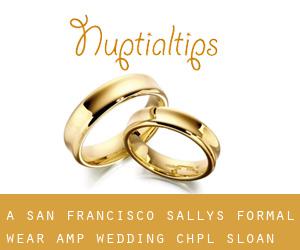 A San Francisco Sally's Formal Wear & Wedding Chpl (Sloan)