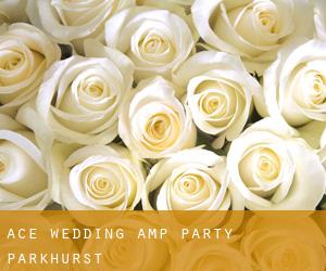 Ace Wedding & Party (Parkhurst)