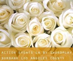Action Events LA by Swordplay (Burbank, Los Angeles County)