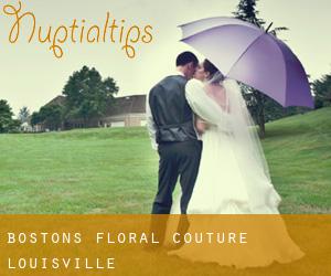 Boston's Floral Couture (Louisville)