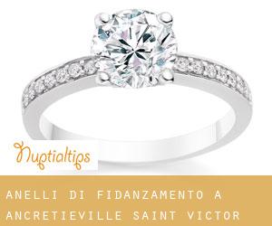 Anelli di fidanzamento a Ancretiéville-Saint-Victor