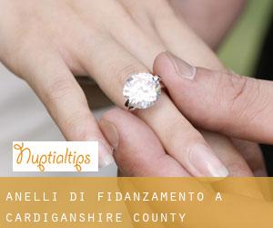 Anelli di fidanzamento a Cardiganshire County