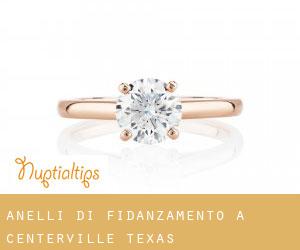 Anelli di fidanzamento a Centerville (Texas)