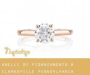 Anelli di fidanzamento a Clarksville (Pennsylvania)