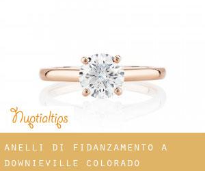 Anelli di fidanzamento a Downieville (Colorado)