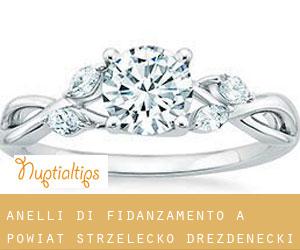 Anelli di fidanzamento a Powiat strzelecko-drezdenecki
