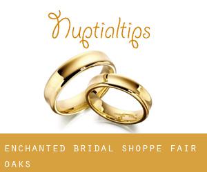 Enchanted Bridal Shoppe (Fair Oaks)
