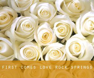 First Comes Love (Rock Springs)