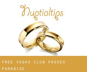 Free Vegas Club Passes (Paradise)