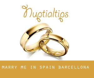 Marry me in Spain (Barcellona)