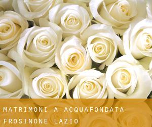 matrimoni a Acquafondata (Frosinone, Lazio)