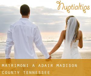 matrimoni a Adair (Madison County, Tennessee)