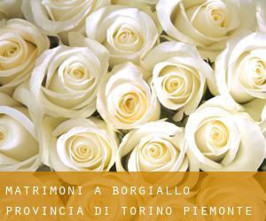 matrimoni a Borgiallo (Provincia di Torino, Piemonte)