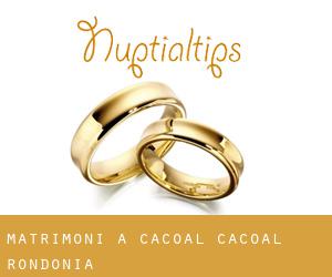 matrimoni a Cacoal (Cacoal, Rondônia)