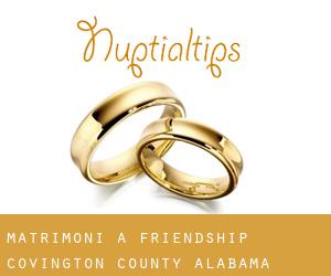 matrimoni a Friendship (Covington County, Alabama)