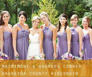 matrimoni a Goerkes Corner (Waukesha County, Wisconsin)
