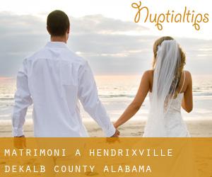 matrimoni a Hendrixville (DeKalb County, Alabama)
