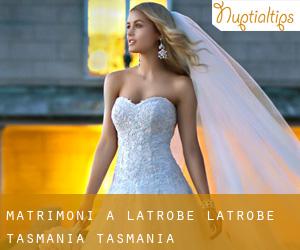 matrimoni a Latrobe (Latrobe (Tasmania), Tasmania)