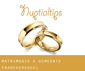 matrimonio a Gemeente Franekeradeel