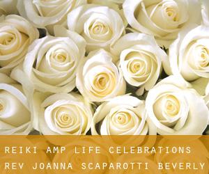 Reiki & Life Celebrations - Rev. Joanna Scaparotti (Beverly)