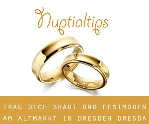Trau Dich! Braut- und Festmoden am Altmarkt in Dresden (Dresda)